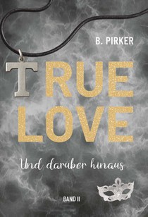True Love Und darüber hinaus