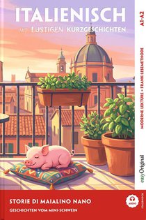 Italienisch lernen mit lustigen Kurzgeschichten (A1-A2) - Storie di Maialino Nano (+ Audio-Online)