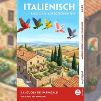 La scuola dei pappagalli - Italienisch lernen mit lustigen Kurzgeschichten A1-A2 (+ Audio-CD)
