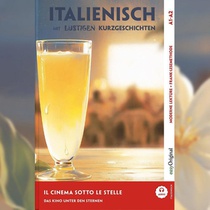 Il cinema sotto le stelle - Italienisch lernen mit lustigen Kurzgeschichten A1-A2 (+ Audio-CD)