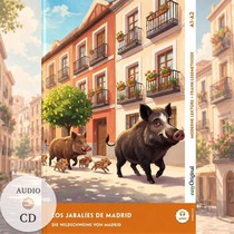 Los jabalíes de Madrid - Spanisch lernen mit lustigen Kurzgeschichten A1-A2 (+ Audio-CD)