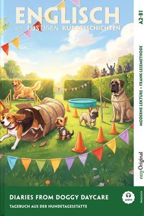 Diaries from Doggy Daycare - Englisch lernen mit lustigen Kurzgeschichten A2-B1 (+ Audio-Online)