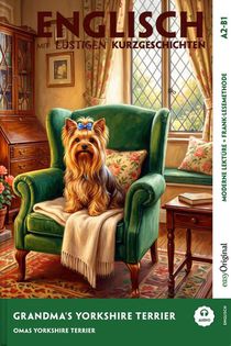 Grandma's Yorkshire Terrier - Englisch lernen mit lustigen Kurzgeschichten A2-B1 (+ Audio-Online)