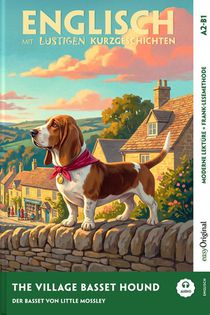 The Village Basset Hound (+ Audio-Online) - Englisch lernen mit lustigen Kurzgeschichten (A2-B1)