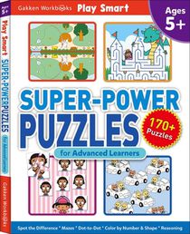 Play Smart Super-Power Puzzles for Advanced Learners: Ages 5+