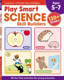 Play Smart Science Skill Builders: For Ages 5-7 (Gakken Steam Workbooks)