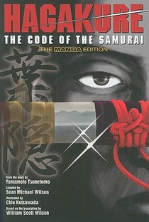 Hagakure: Code of the Samurai (the Manga Edition)