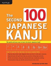 The Second 100 Japanese Kanji: (jlpt Level N5) the Quick and Easy Way to Learn the Basic Japanese Kanji