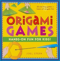 Origami Games: Hands-On Fun for Kids!: Origami Book with 22 Games, 21 Foldable Pieces: Great for Kids and Parents