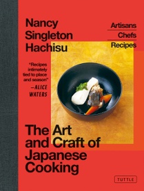 The Art and Craft of Japanese Cooking: Artisans, Chefs, Recipes