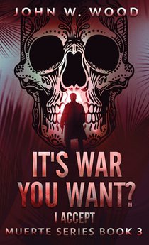 It's War You Want? I Accept