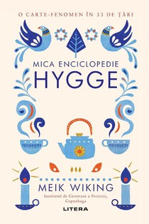 Wiking, M: Mica enciclopedie Hygge. Rețeta daneză