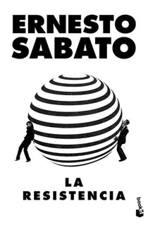 Sabato, E: Resistencia (Ensayo) / The Resistance (an Essay)