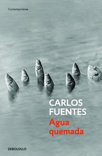 Fuentes, C: Agua Quemada / Burn Water