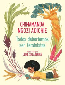 Adichie, C: Todos Deberíamos Ser Feministas / We Should All
