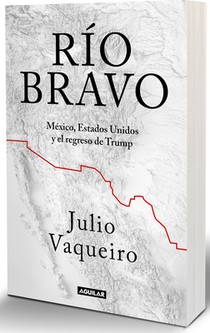 Río Bravo. La Frontera Entre Sheinbaum Y Trump / Río Bravo. the Border Between Sheinbaum and Trump