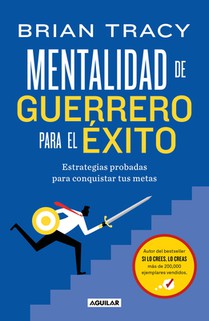 Mentalidad de Guerrero Para El Éxito / The Warrior Mindset for Success: Essential Strategies for Achieving Your Goals