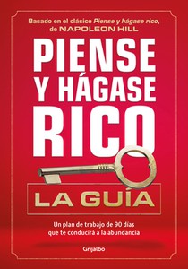 Piense Y Hágase Rico: La Guía / Think and Grow Rich: Action Guide