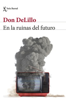 En Las Ruinas del Futuro (Novela) / In the Ruins of the Future (a Novel)