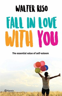 Fall in Love with You: Embrace Your Authenticity Through the Essential Value of Self-Esteem