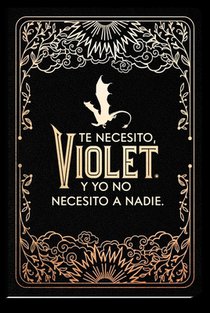 Diario Oficial de Alas de Sangre: Te Necesito, Violet. Y Yo No Necesito a Nadie / Official Journal of Fourth Wing