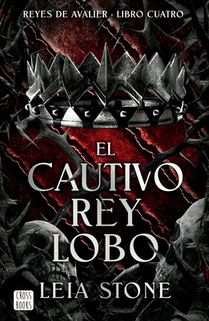 El Cautivo Rey Lobo / The Forbidden Wolf King (Reyes de Avalier 4)