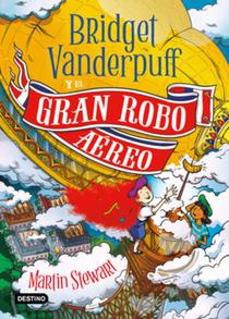 Bridget Vanderpuff 3. Bridget Vanderpuff Y El Gran Robo Aéreo / Bridget Vanderpuff and the Great Airship Robbery