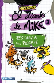 Diario de Mike 3: Escuela Para Perros / Mike's Diary 3: School for Dogs