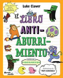 El Libro Antiaburrimiento. Especial Videojuegos (Libro de Actividades) / The Anti-Boredom Activity Book. Video Game Edition