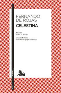 Celestina (O Tragicomedia de Calisto Y Melibea) / Celestina (or the Tragicomedy of Calisto and Melibea)