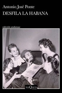 Desfila La Habana (Novela) / Havana on Parade (a Novel)