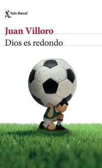Villoro, J: Dios Es Redondo (Crónica Y Ensayo) / God Is Roun