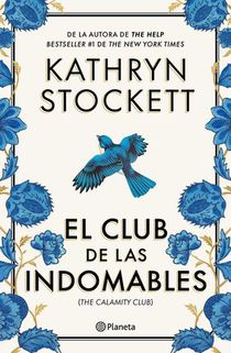 El club de las indomables (Novela) / The Calamity Club (A Novel)