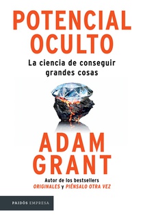 Potencial Oculto: La Ciencia de Conseguir Grandes Cosas / Hidden Potential