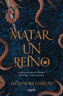 Matar Un Reino / To Kill a Kingdom