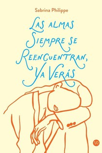 Philippe, S: Almas siempre se reencuentran, ya verás...