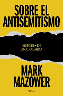 Sobre El Antisemitismo: Historia de Una Palabra / On Antisemitism: A Word in History