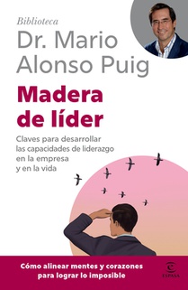 Madera de Líder: Claves Para Desarrollar Las Capacidades de Liderazgo En La Empresa Y En La Vida / Leadership: How to Be an Off Road Leader (Bibliotec