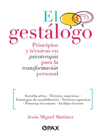 El Gestálogo / The Gestologist: Principios Y Técnicas En Psicoterapia Para La Transformación Personal / Principles and Techniques in Psychotherapy for