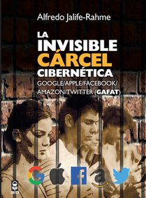 La invisible cárcel cibernética