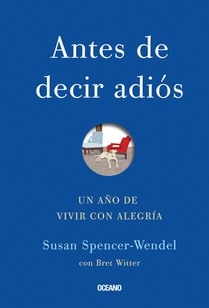 Antes de Decir Adiós: Un Año de Vivir Con Alegría