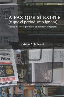 La paz que si existe (y que el periodismo ignora)