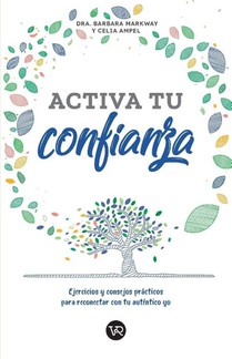Markway, B: Activa tu confianza