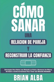 CÓMO SANAR UNA RELACION DE PAREJA Y RECONSTRUIR LA CONFIANZA