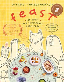 Feast: Recipes and Superfoods from Peru