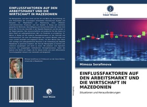 EINFLUSSFAKTOREN AUF DEN ARBEITSMARKT UND DIE WIRTSCHAFT IN MAZEDONIEN