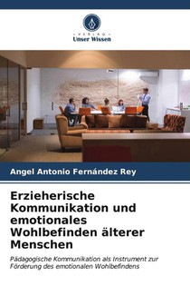 Erzieherische Kommunikation und emotionales Wohlbefinden älterer Menschen