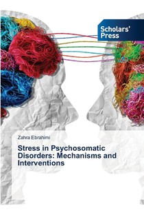 Stress in Psychosomatic Disorders: Mechanisms and Interventions