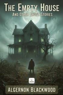The Empty House and Other Ghost Stories
