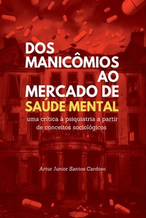 Dos Manicômios Ao Mercado De Saúde Mental